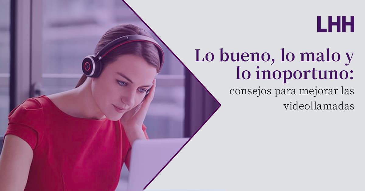 Lo bueno, lo malo y lo inoportuno: consejos para mejorar las videollamadas 2 Consejos para videollamadas